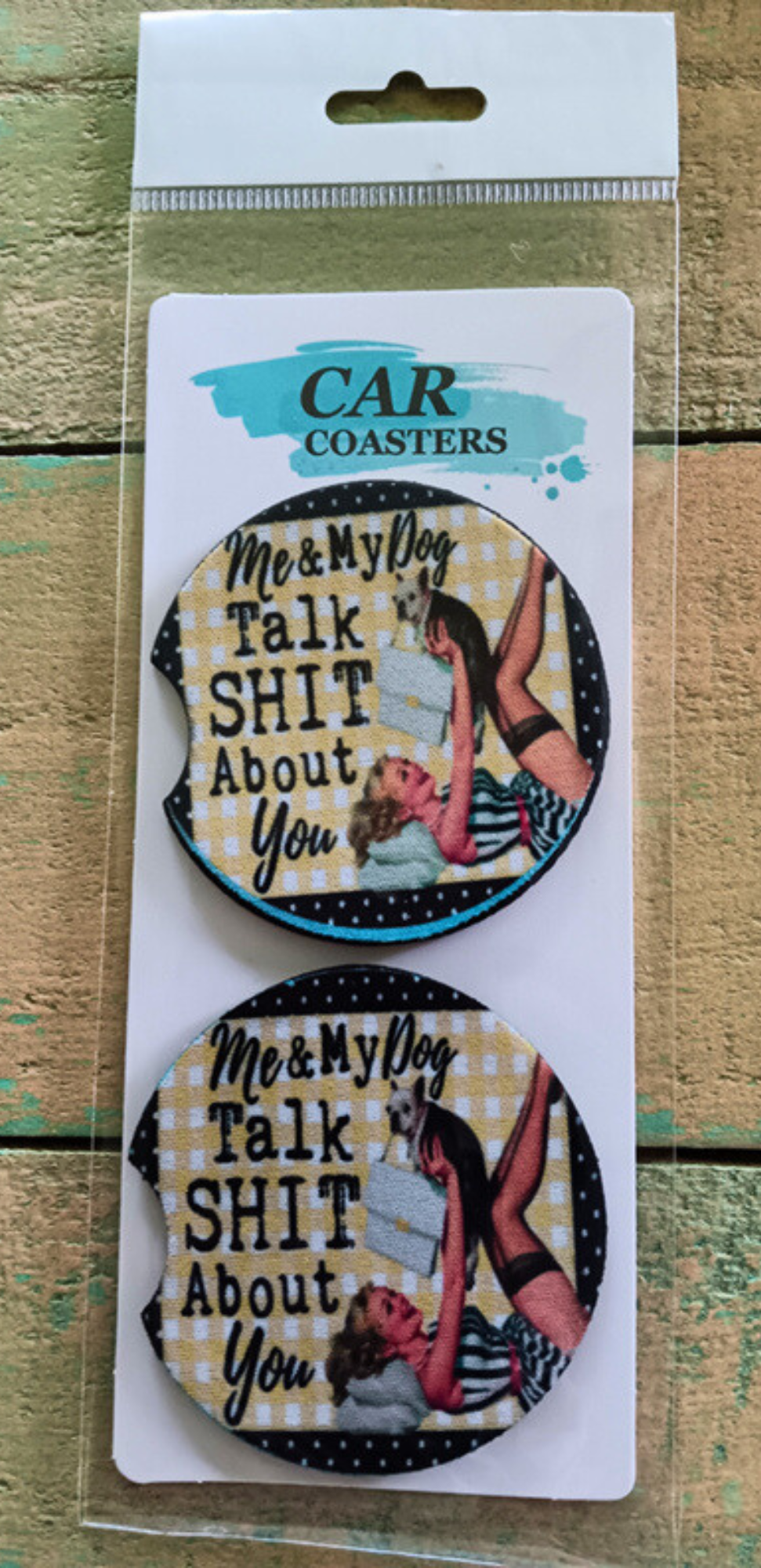 Me and My Dog Talk Shit About You Car Coasters - Snarky Junkie