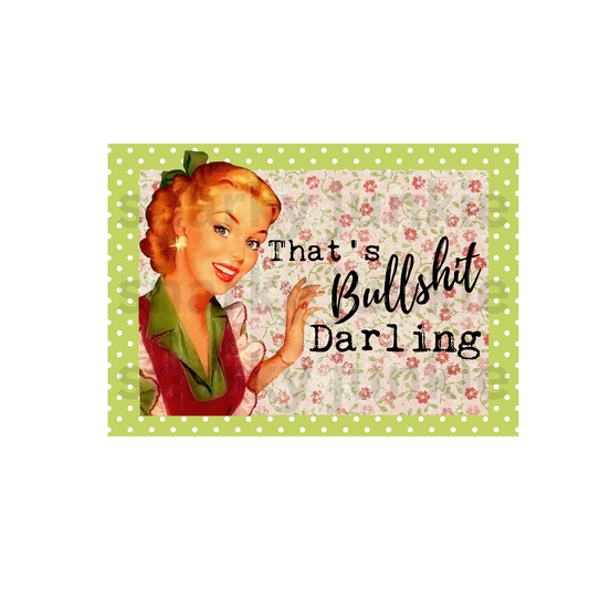 Snarky Lady: That's Bullshit Darling MAGNET or COASTER