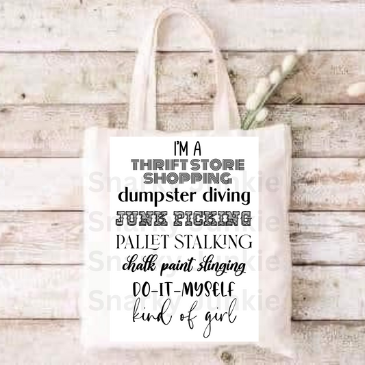 I'm a Thrift Store Shopping, Dumpster Diving Kind of Girl Tote Bag